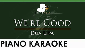 Dua Lipa - We're Good - LOWER Key (Piano Karaoke Instrumental)