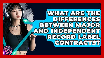 What Are The Differences Between Major And Independent Record Label Contracts? - Pop Music Gurus