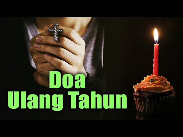 Doa Ulang Tahun untuk Diri Sendiri, Anak, Orang Tua, Keluarga, Sahabat, dan Orang Lain | Doa Katolik class=