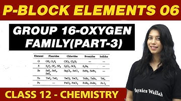 p-Block Elements 06 : Group 16-Oxygen Family (Part-3) | Class 12 NCERT