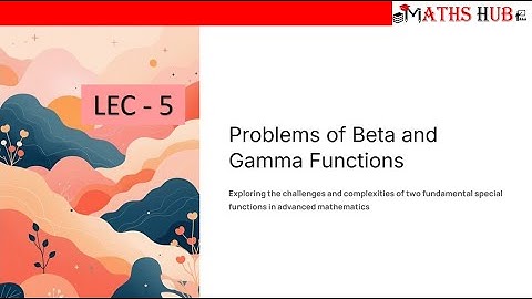 Lec 6 - MCQ Questions on Beta and Gamma Functions