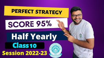 How to Score 95% in Half Yearly Exams I Class 10 I Session 2022-23 I Ashish Sir