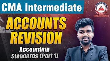 CMA Inter | Accounts Revision | Lec 06 Accounting Standards (Part 1) | Dec 2025