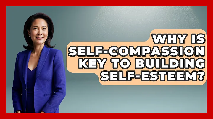 Why Is Self-compassion Key To Building Self-esteem? - Gen Z Unfiltered