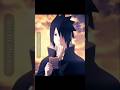 What you think about sasuke.#anime #animeedit #edit #naruto