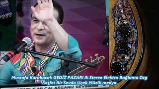 Mustafa Karabacak GEDİZ PAZARI & Stereo Elektro Bağlama Org