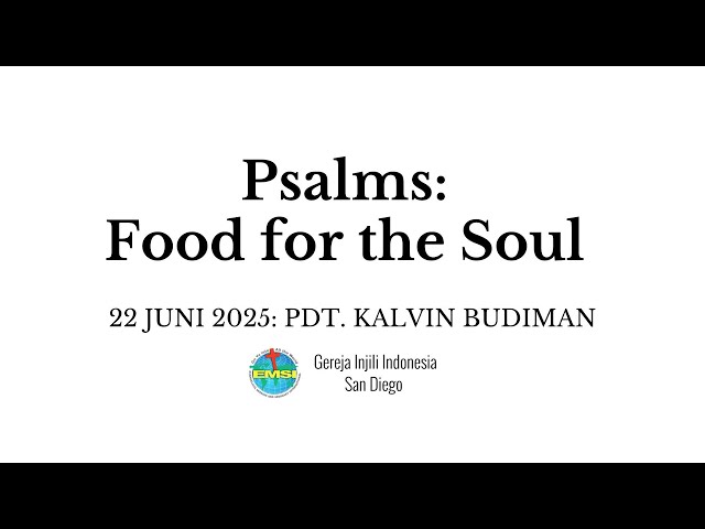 Kebaktian GII San Diego 6/22/2025 - Psalms: Food For The Soul