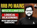 RRB PO 2025 Mains | Selection Week Reasoning MISCELLANEOUS + LOGICAL REASONING | By Shubham Sir