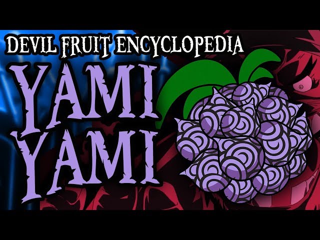 Yami Yami No Mi / Dark Dark Fruit - One Piece by Dusty