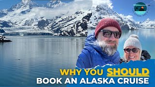 Why You SHOULD Book An Alaska Cruise