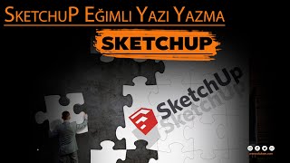 Sketchup Eğimli Yazı Yazma