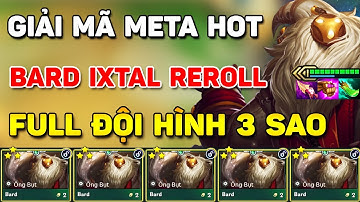 GIẢI MÃ META HOT ĐANG GÂY BÃO CỦA TOP THÁCH ĐẤU VỚI ĐỘI HÌNH BARD IXTAL REROLL FULL 3 SAO TẠI MÙA 16