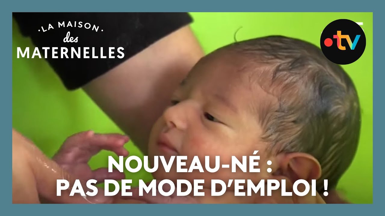 Nouveau-né : pas de mode d'emploi ! - La Maison des maternelles #LMDM