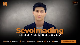 Eldorbek Xo'jayev - Sevolmading (audio 2023)