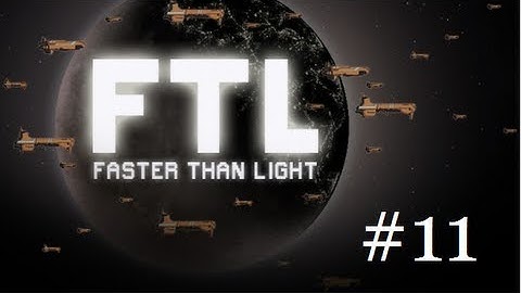 FTL: Faster Than my Starcraft 2 skills EP: 11