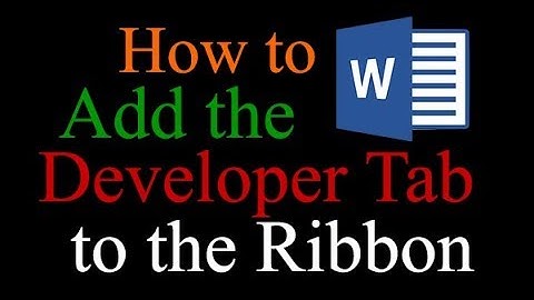 How to add the Developer Tab to the Ribbon