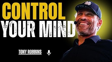 How to Control Your Mind || TONY ROBBINS