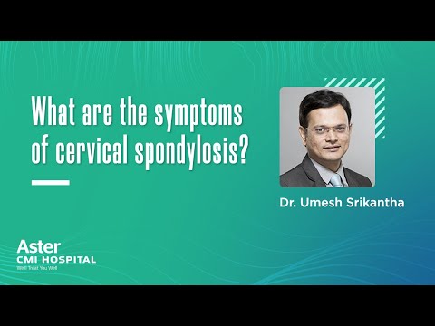 What are the symptoms of cervical spondylosis? | Dr Umesh Srikantha - Aster CMI Hospital, Bangalore