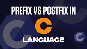 Prefix vs PostFix Operators in C language