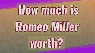 How much is Romeo Miller worth?