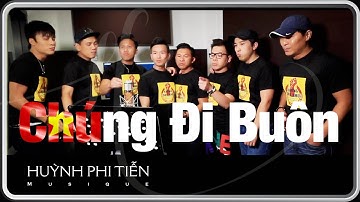 Chúng Đi Buôn (Phan Văn Hưng - Nam Dao) - Hợp Ca (Official MV)