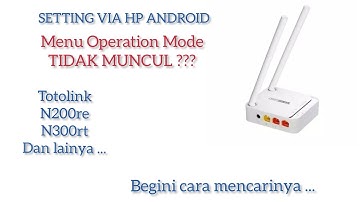 Menu Operation Mode Pada Router TOTOLINK | Setting pakai hp android