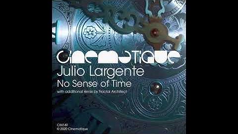 Julio Largente - No Sense of Time (Fractal Architect Remix)