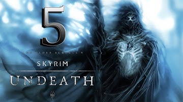 Skyrim Mod: Undeath Ep5 - Lets Play