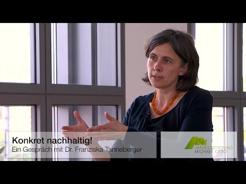 Konkret nachhaltig! Ein Gespräch mit Dr. Franziska Tanneberger