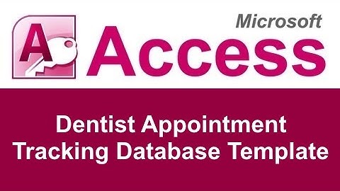 Microsoft Access Dentist Appointment Tracking Database Template