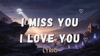 Download Lagu I Miss You, I Love You (Official Lyric Video) β Emotional Love Song MP3 Download Lagu I Miss You, I Love You (Official Lyric Video) β Emotional Love Song MP3