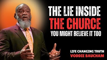 This Lie Is Sending Millions to Hell – And Most Churches Won’t Preach It | Voddie Baucham