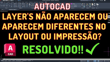 LAYER NÃO APARECE ou APARECE DIFERENTE no LAYOUT ou IMPRESSÃO AUTOCAD - 2022