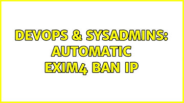 DevOps & SysAdmins: Automatic exim4 ban ip (2 Solutions!!)
