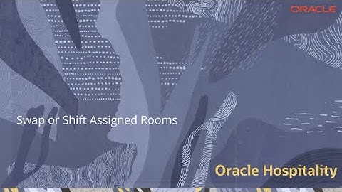 Hospitality Documentation–OPERA Cloud: Swap or Shift Assigned Rooms