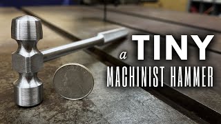 Making a Machinist Hammer (but TINY) || INHERITANCE MACHINING