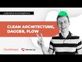 Android-разработка[9]. Clean Architecture, Dagger, Flow