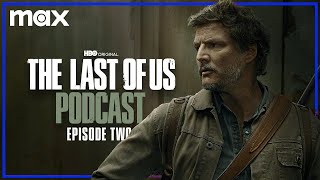 Episode 2  'Infected” | The Last of Us Podcast | Max