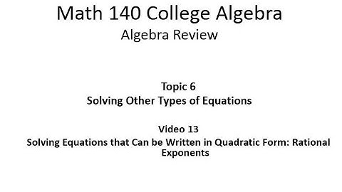 Solving an Equation in Quadratic Form: Rational Exponents