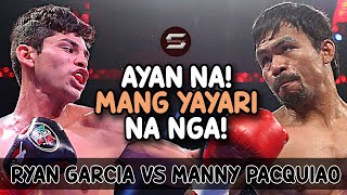 ABA NAPAGBIGYAN ANG KAHILINGAN! Ryan Garcia vs Manny Pacquiao | Sino ang mananaig?