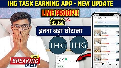 Ihg Task Earning App | Ihg Task App Withdrawal Problem | New Update Today | Ihg App Real Or Fake 