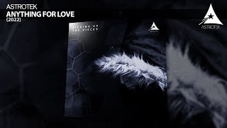 Astrotek - Anything for Love