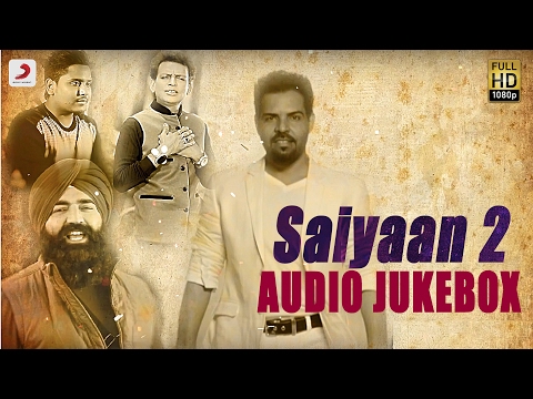 Saiyaan 2- Album Audio Jukebox | Sabar Koti , KS Makhan , Master Saleem ,Kaler Kanth