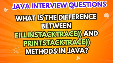 What is the difference between fillInStackTrace() and printStackTrace() methods in Java?