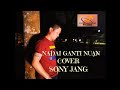 Nadai ganti nuan  sony jang cover version official mv