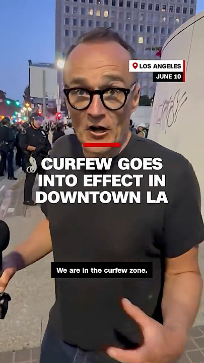 Curfew goes into effect in downtown LA
