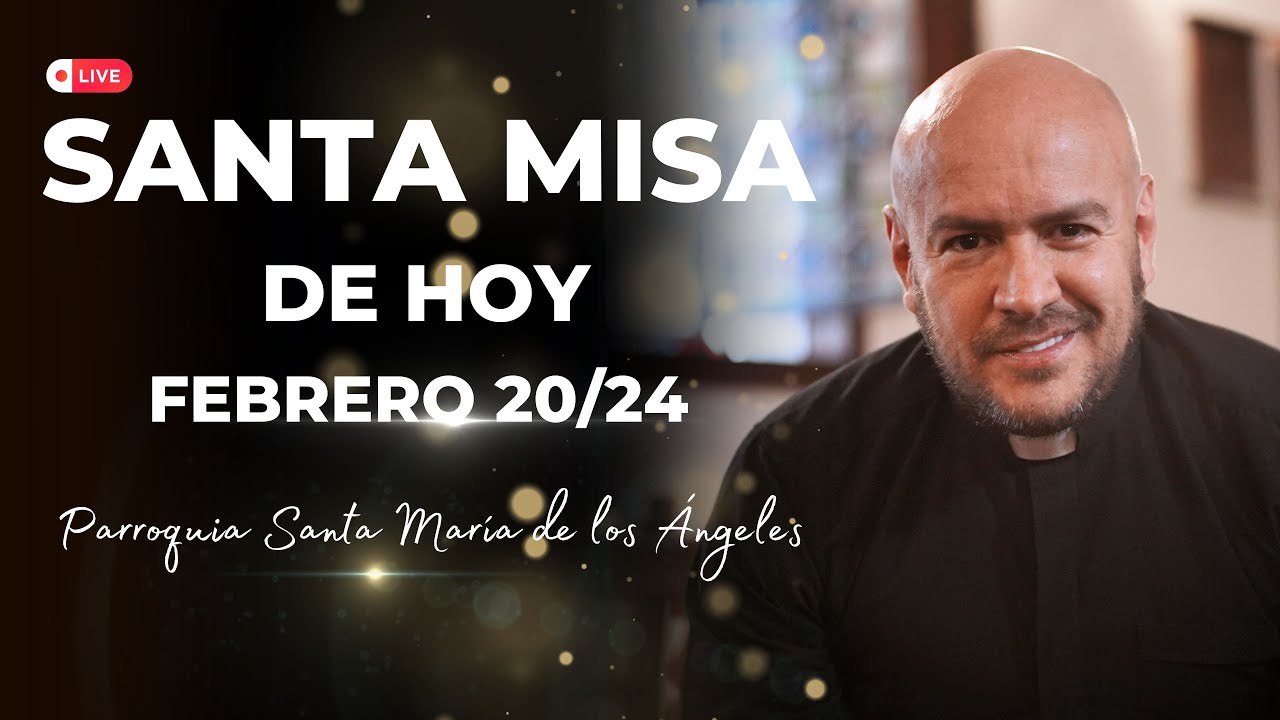 Santa Misa de Hoy 20 de Febrero 2025, El Buen Dios EucaristíaDeHoy Misa YouTube
