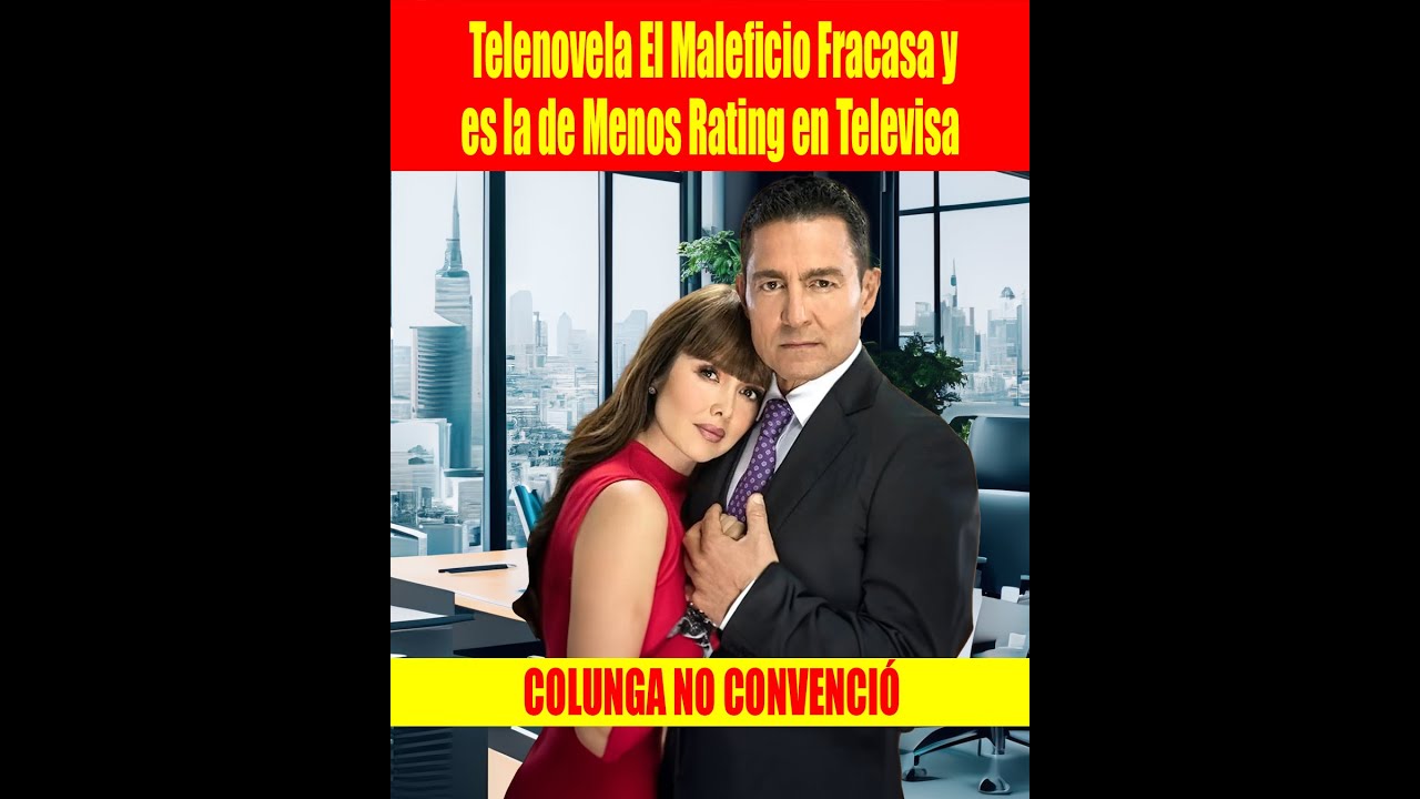 Telenovela El Maleficio Fracasa y es la de Menos Rating en Televisa