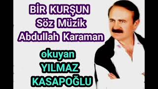 BİR KURŞUN - YILMAZ KASAPOĞLU Resimi