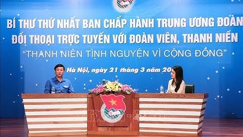 🔴 LIVESTREAM | Bí thư thứ nhất TƯ Đoàn đối thoại với thanh niên về chủ đề Tình nguyện